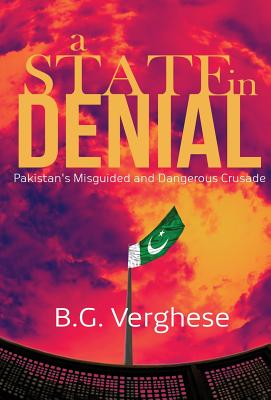 A State in Denial: Pakistan's Misguided and Dangerous Crusade