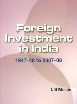 Foreign Investment in India: 1947-48 to 2007-08