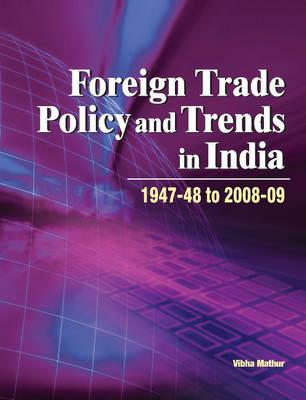 Foreign Trade Policy and Trends in India: 1947-48 to 2008-09