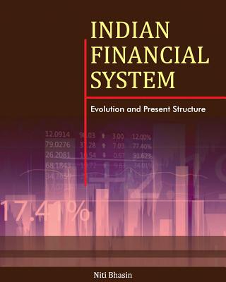 Indian Financial System: Evolution and Present Structure