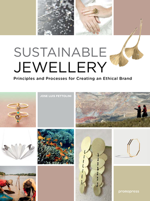 Sustainable Jewellery: Principles and Processes for Creating an Ethical Brand