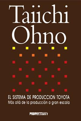 El Sistema de Produccion Toyota: Mas alla de la produccion a gran escala