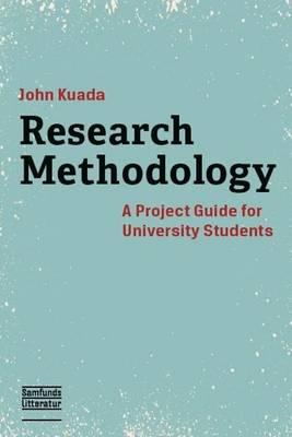 Research Methodology: A Project Guide for University Students