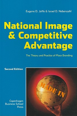 National Image & Competitive Advantage: The Theory and Practice of Place Branding