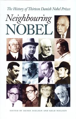 Neighbouring Nobel: The History of Thirteen Danish Noble Prizes