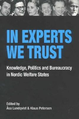 In Experts We Trust: Knowledge, Politics and Bureaucracy in Nordic Welfare States