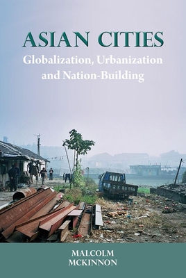 Asian Cities: Globalization, Urbanization and Nation-Building