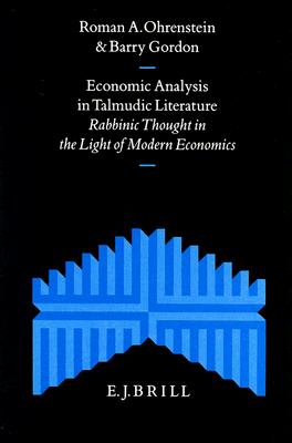 Economic Analysis in Talmudic Literature: Rabbinic Thought in the Light of Modern Economics