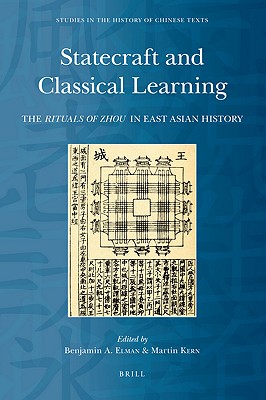 Statecraft and Classical Learning: The Rituals of Zhou in East Asian History