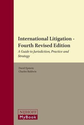 International Litigation: A Guide to Jurisdiction, Practice and Strategy. Fourth Revised Edition