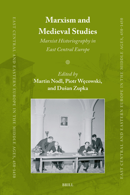 Marxism and Medieval Studies: Marxist Historiography in East Central Europe