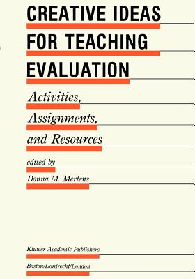 Creative Ideas for Teaching Evaluation: Activities, Assignments and Resources