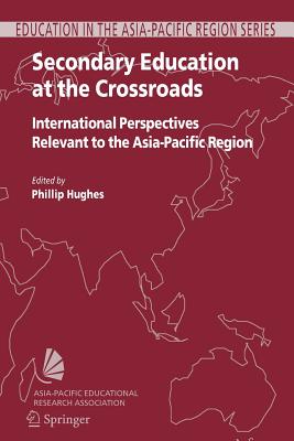 Secondary Education at the Crossroads: International Perspectives Relevant to the Asia-Pacific Region
