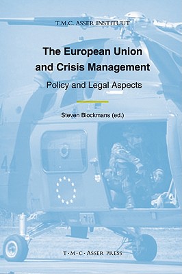 The European Union and Crisis Management: Policy and Legal Aspects
