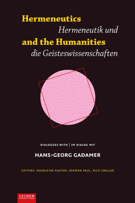 Hermeneutics and the Humanities: Dialogues with Hans-Georg Gadamer