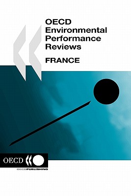 OECD Environmental Performance Reviews OECD Environmental Performance Reviews: France 2005