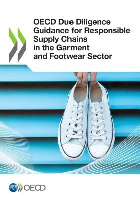 OECD Due Diligence Guidance for Responsible Supply Chains in the Garment and Footwear Sector