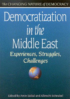 Democratization in the Middle East: Experiences, Struggles, Challenges