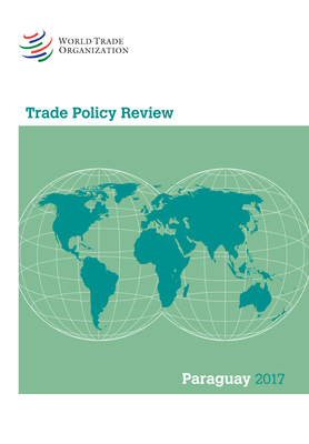 Trade Policy Review 2017: Paraguay