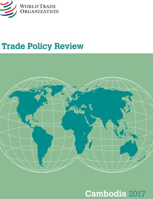 Trade Policy Review 2017: Cambodia