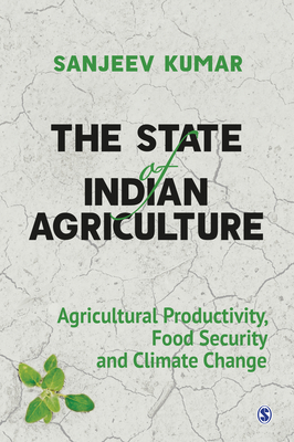 The State of Indian Agriculture: Agricultural Productivity, Food Security and Climate Change