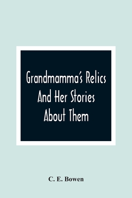 Grandmamma'S Relics And Her Stories About Them
