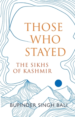 Those Who Stayed: The Sikhs of Kashmir (English)