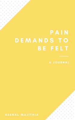 Pain Demands To Be Felt