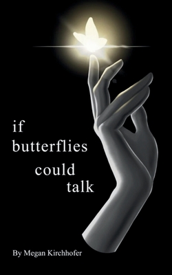 If Butterflies Could Talk