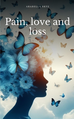 Pain, love and loss