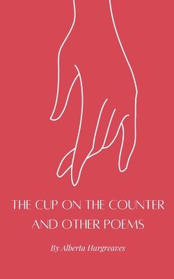 The Cup on the Counter and Other Poems