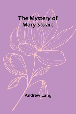 The Mystery of Mary Stuart