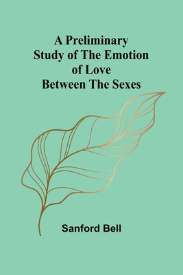 A Preliminary Study of the Emotion of Love between the Sexes