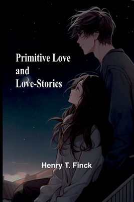 Primitive Love and Love-Stories