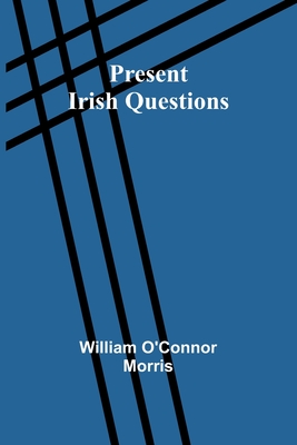 Present Irish Questions