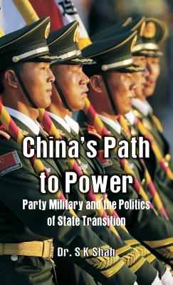 China's Path to Power: Party, Military and the Politics of State Transition