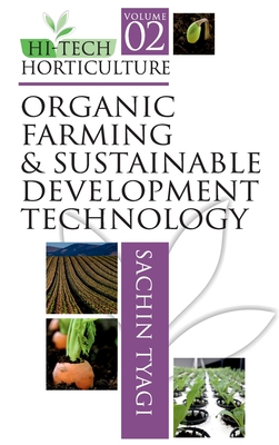 Hi-Tech Horticulture: Volume 02: Organic Farming and Sustainable Development Technology