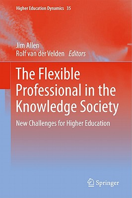 The Flexible Professional in the Knowledge Society: New Challenges for Higher Education