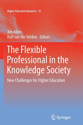 The Flexible Professional in the Knowledge Society: New Challenges for Higher Education