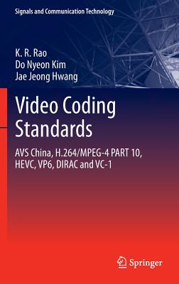 Video Coding Standards: Avs China, H.264/Mpeg-4 Part 10, Hevc, Vp6, Dirac and VC-1