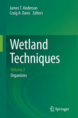 Wetland Techniques: Volume 2: Organisms