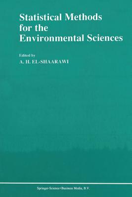 Statistical Methods for the Environmental Sciences: A Selection of Papers Presented at the Conference on Environmetrics, Held in Cairo, Egypt, April 4-7, 1989