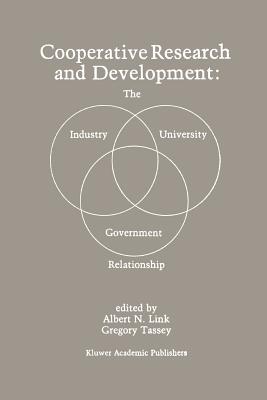 Cooperative Research and Development: The Industry--University--Government Relationship