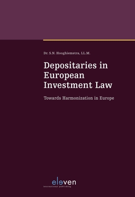 Depositaries in European Investment Law: Towards Harmonization in Europe