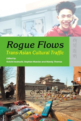 Rogue Flows: Trans-Asian Cultural Traffic