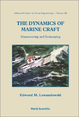 Dynamics of Marine Craft, The: Maneuvering and Seakeeping