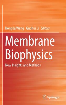 Membrane Biophysics: New Insights and Methods