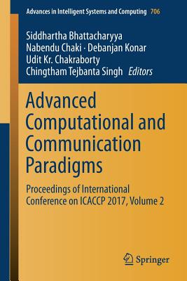 Advanced Computational and Communication Paradigms: Proceedings of International Conference on Icaccp 2017, Volume 2