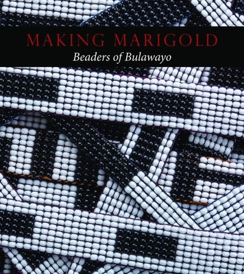 Making Marigold: Beaders of Bulawayo