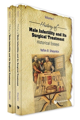 History of Male Infertility and Its Surgical Treatment (in 2 Volumes)